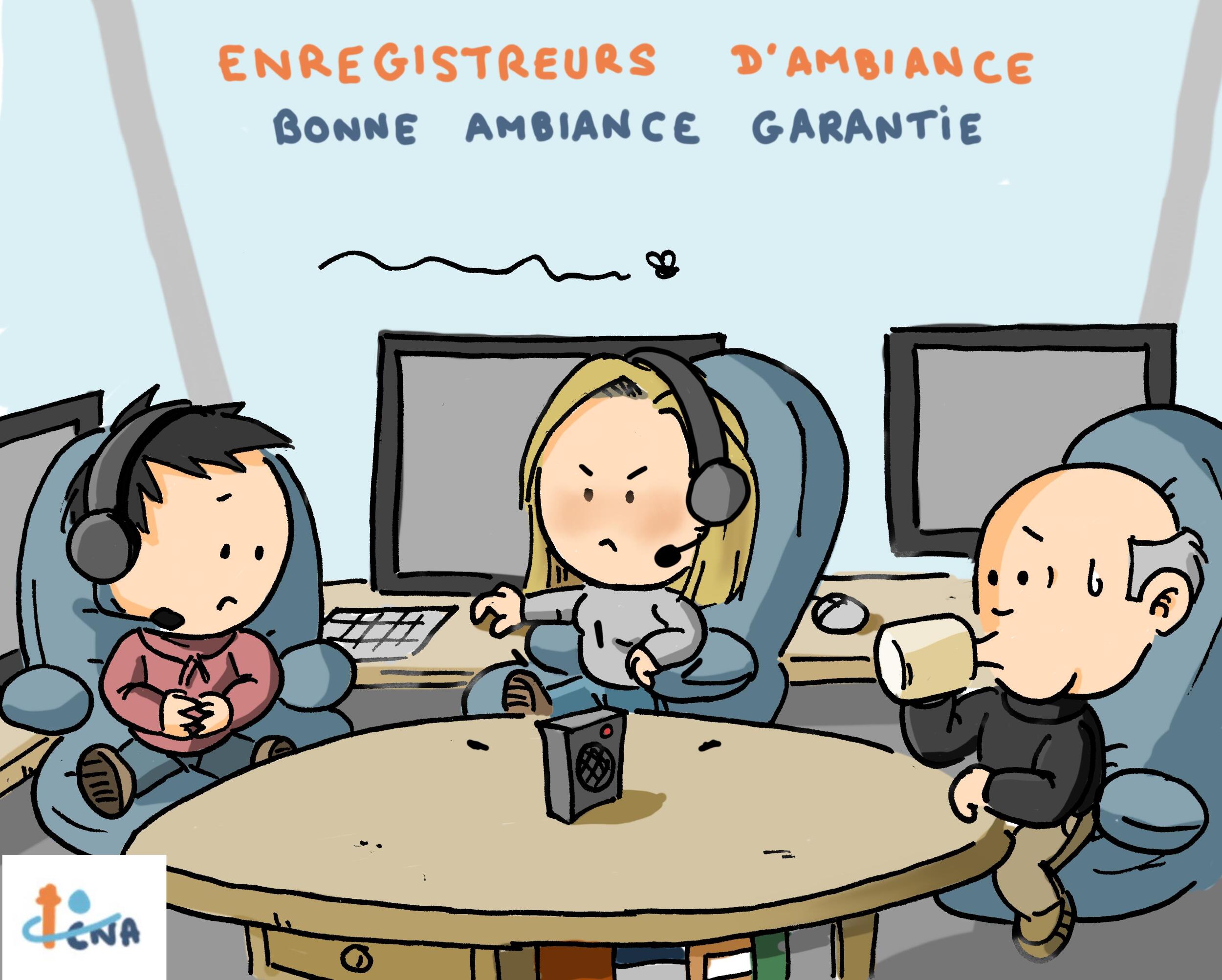 Enregistreur d'ambiance, bonne ambiance garantie